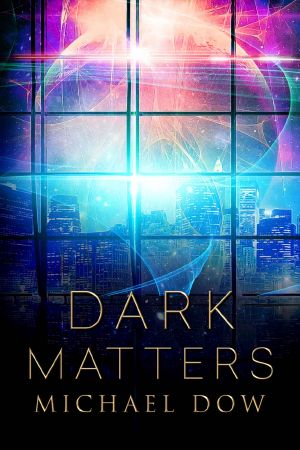 [Dark Matters 01] • Dark Matters